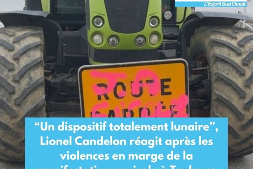 Manifestation des agriculteurs à Toulouse : la réaction de Lionel Candelon